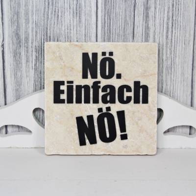 Marmorfliese „Nö. Einfach Nö!“ Spruch für Grenzen, Alltag & Humor