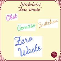 "Zero Waste" - 4 Schriftzug-Stickdateien - Brötchen, Gemüse, Obst, Zero Waste