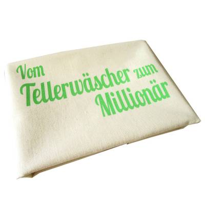 Vom Tellerwäscher zum Millionär, Bio Geschirrtuch. Mit Handsiebdruck.
