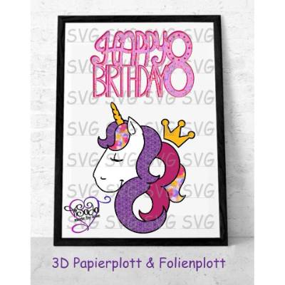 Plotterdatei "8.Geburtstag Einhorn" und "Happy 8. Birthday Schild" , SVG, DXF