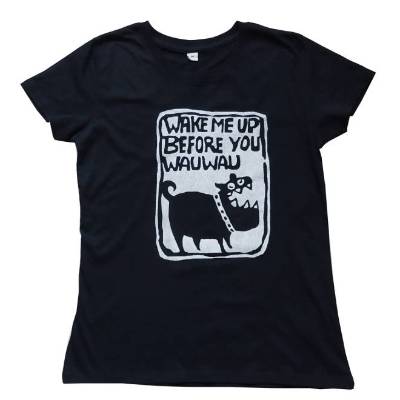 Wake me up before you wauwau. Bio T-Shirt Frauen, XL. Handsiebdruck.