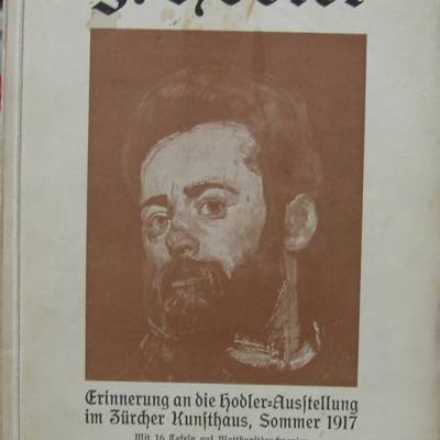 Hodler - Erinnerung an die Holder-Ausstellung im Zürcher Kunsthaus, Sommer 1917 mit 16 Tafeln