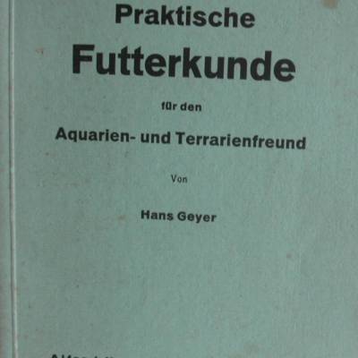 Praktische Futterkunde für den Aquarien- und Terrarienfreund