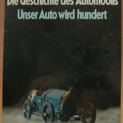 Unser Auto wird hundert - Die Geschichte des Automobils