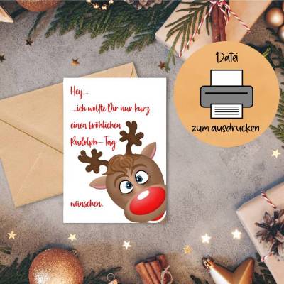 Lustige Weihnachtskarte Rudolph zum ausdrucken, Grußkarte,Postkarte im Din A6 Format, Download Datei