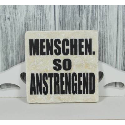 Marmorfliese „Menschen. So anstrengend.“ Spruch für Alltag, Büro & Sozialpause