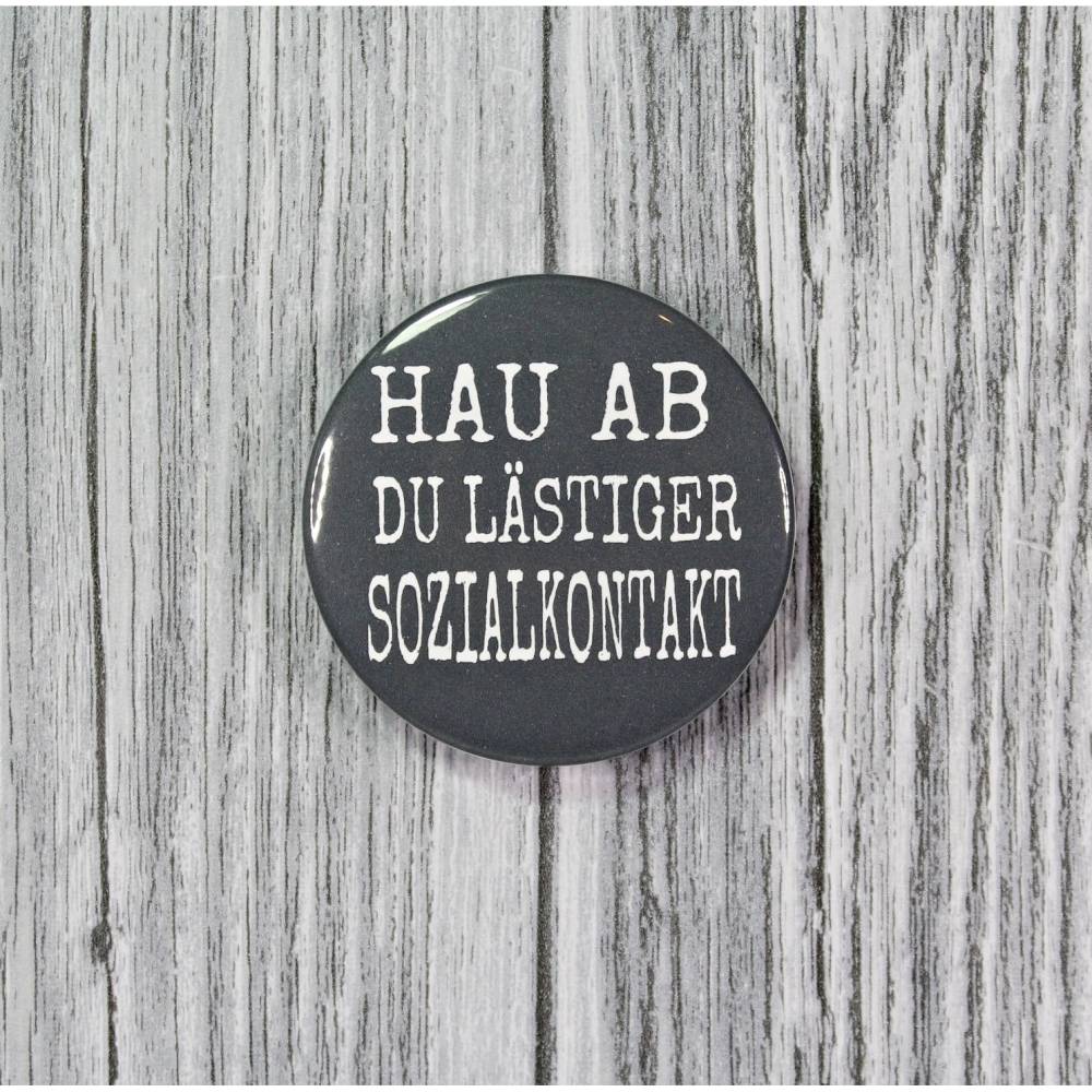 Button-Flaschenöffner „Hau ab du lästiger Sozialkontakt“, Ø 58 mm, freches Geschenk für Menschennichtliebhaber
