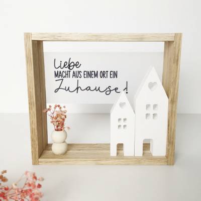 Holzrahmen mit Spruch "Liebe..." und Raysin Häuser. Deko für Zuhause. Geschenkidee. Einzug, Umzug, Geburtstag. 