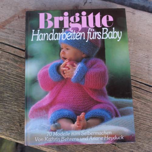 Brigitte - Handarbeiten fürs Baby | Kathrin Behrens + Ariane Heyduck | Mosaik Verlag 1984