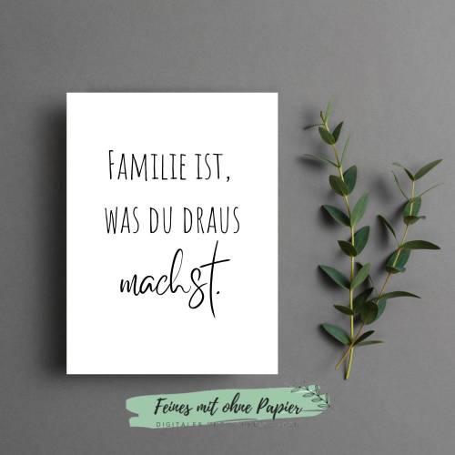 Karte / Poster "Familie ist, was du draus machst" 2 (DIN A4 / DIN A5 / DIN A6) zum ausdrucken * Printable