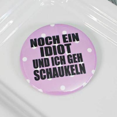Frecher Button # Ø 58mm # Noch ein Idiot... Geschenk Geschenkidee Tasche Jacke Anstecknadel Brosche