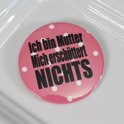 Frecher Button Ø 58mm Ich bin Mutter... Geschenk Geschenkidee Tasche Jacke Anstecknadel Brosche
