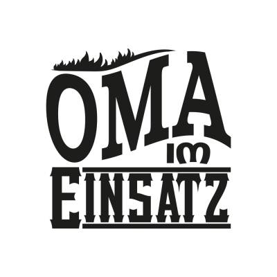 Plotterdatei Oma im Einsatz Familie Geschenk Geburtstag Baby DIY Muttertag - freie Kleingewerbliche Nutzung inklusive