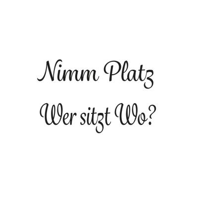 Plotterdatei Nimm Platz Wer sitzt Wo Hochzeit JGA Braut Ehe DIY Heiraten - freie Kleingewerbliche Nutzung inklusive