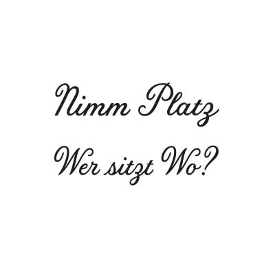 Plotterdatei Nimm Platz Wer sitzt Wo Hochzeit JGA Braut Ehe DIY Heiraten - freie Kleingewerbliche Nutzung inklusive