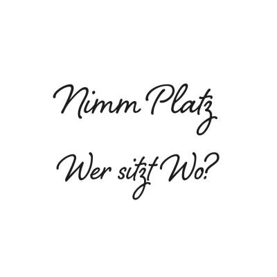 Plotterdatei Nimm Platz Wer sitzt Wo Hochzeit JGA Braut Ehe DIY Heiraten - freie Kleingewerbliche Nutzung inklusive