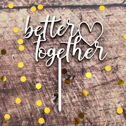 Caketopper „better together“, verschiedene Größen, Hochzeit, Verlobung, Valentinstag