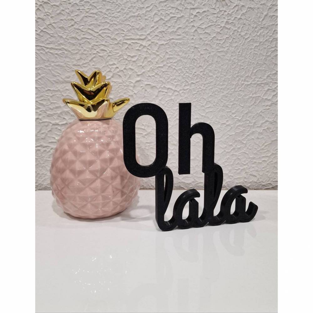 Oh la la 3D Schriftzug Aufsteller, Deko Schriftzug zum hinstellen, Statement Spruch