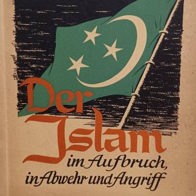 Der Islam im Aufbruch, in Abwehr und Angriff mit 1 Karte und 4 Kunstdrucktafeln  1941