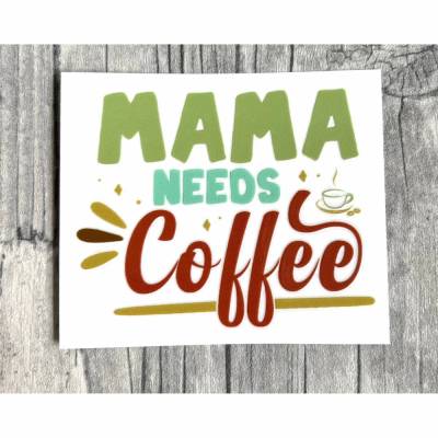 Rub-On I Modern, RANDLOS, Mama needs Coffee, ca. 7x7cmbunt/farbig, Rubon - Sticker, Rub ONs, für Gläser, Becher, Tassen 