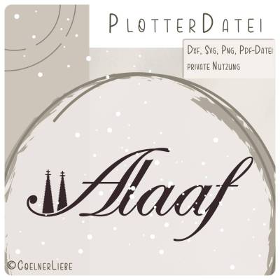 Plotterdatei „Alaaf mit Kölner Dom“ – Dein Karnevals-Design für kreative Jecken