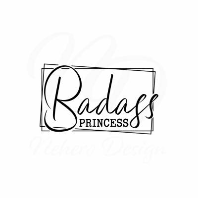 Plotterdatei Badass Princess DIY Geschenk Geburtstag Digitale Datei SVG  - freie Kleingewerbliche Nutzung inklusive