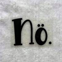 Bügelbild - Spruch / Logo - Nö. - viele mögliche Farben