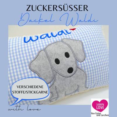 Kuschelkissen  Dackel Waldi Hund Dackel Teckel  Wunschnamen Taufkissen Geburtskissen - Schmusekissen Kiss