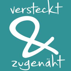 versteckt&zugenäht