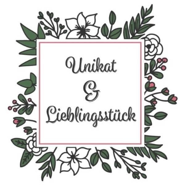 Unikat & Lieblingsstueck